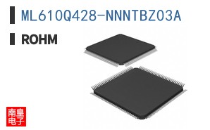 ML610Q428-NNNTBZ03A|ROHM��Ʒ�ͺ�